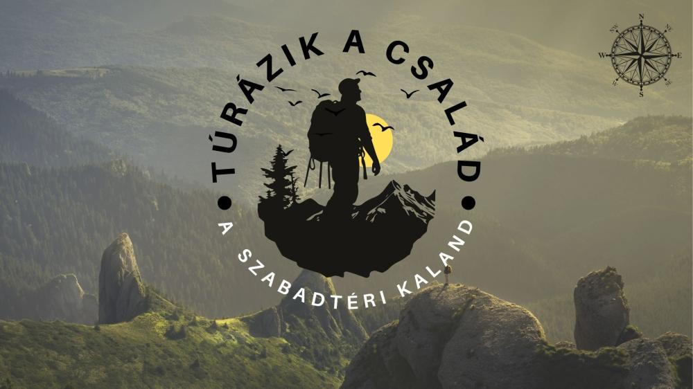 Túrázik a család - A szabadtéri kaland Túrázik a család - A szabadtéri kaland